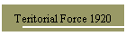 Teritorial Force 1920